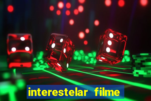 interestelar filme completo dublado google drive